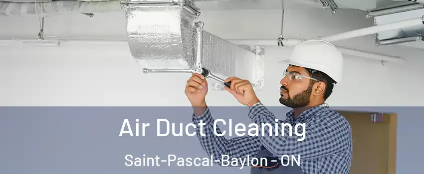  Air Duct Cleaning Saint-Pascal-Baylon - ON