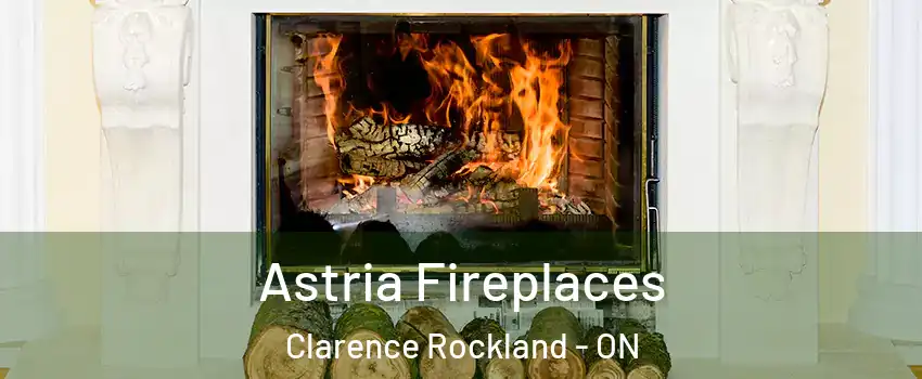  Astria Fireplaces Clarence Rockland - ON