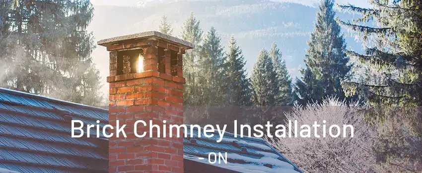  Brick Chimney Installation - ON