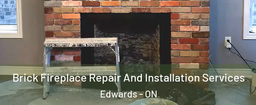  Brick Fireplace Repair And Installation Services Edwards - ON