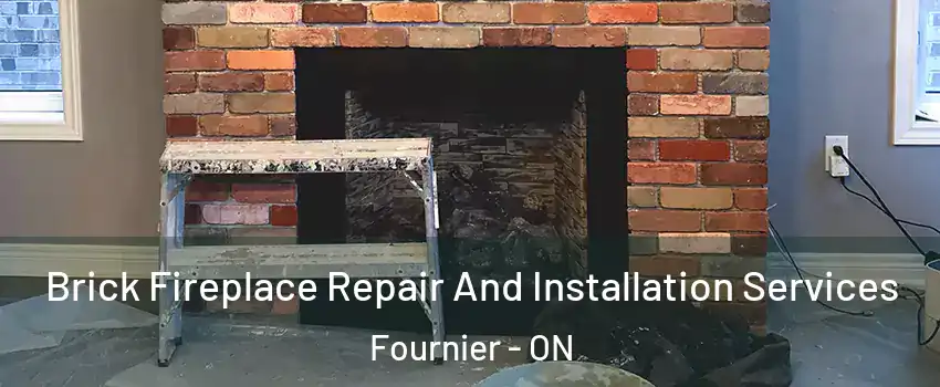  Brick Fireplace Repair And Installation Services Fournier - ON