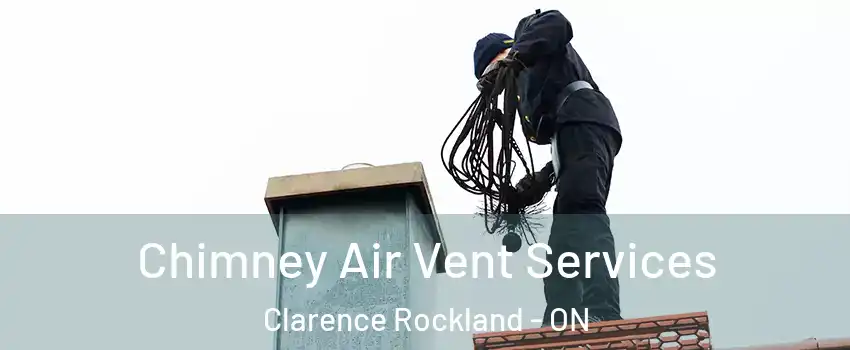  Chimney Air Vent Services Clarence Rockland - ON
