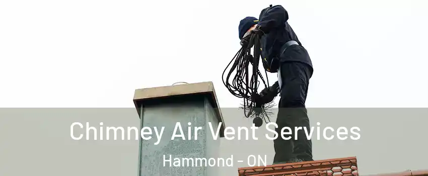  Chimney Air Vent Services Hammond - ON