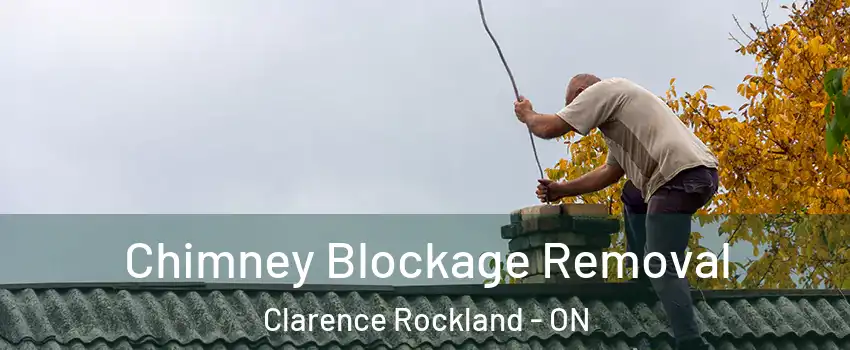 Chimney Blockage Removal Clarence Rockland - ON