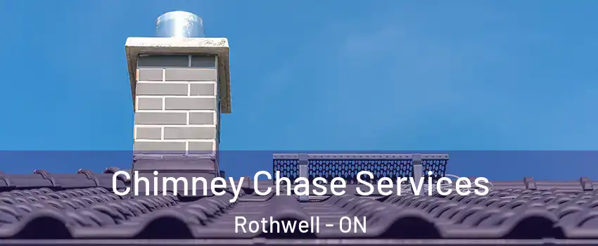  Chimney Chase Services Rothwell - ON