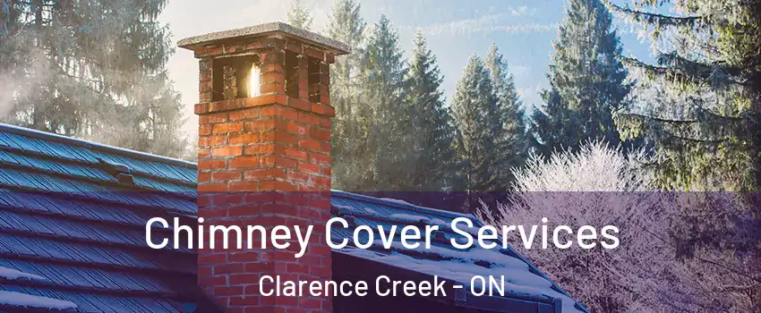  Chimney Cover Services Clarence Creek - ON