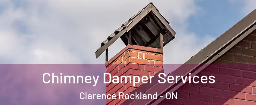  Chimney Damper Services Clarence Rockland - ON