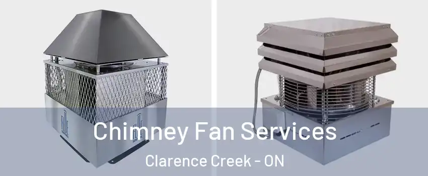  Chimney Fan Services Clarence Creek - ON