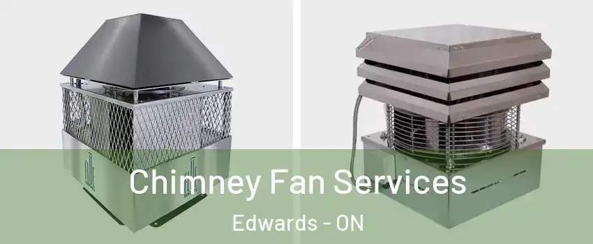  Chimney Fan Services Edwards - ON