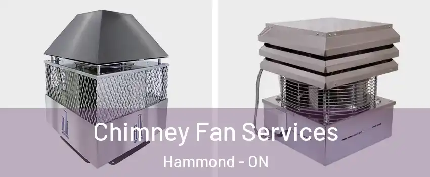  Chimney Fan Services Hammond - ON