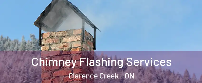 Chimney Flashing Services Clarence Creek - ON