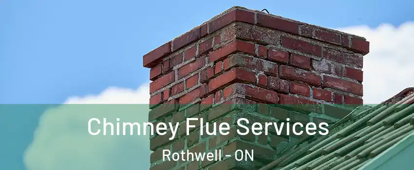  Chimney Flue Services Rothwell - ON