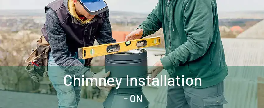  Chimney Installation - ON