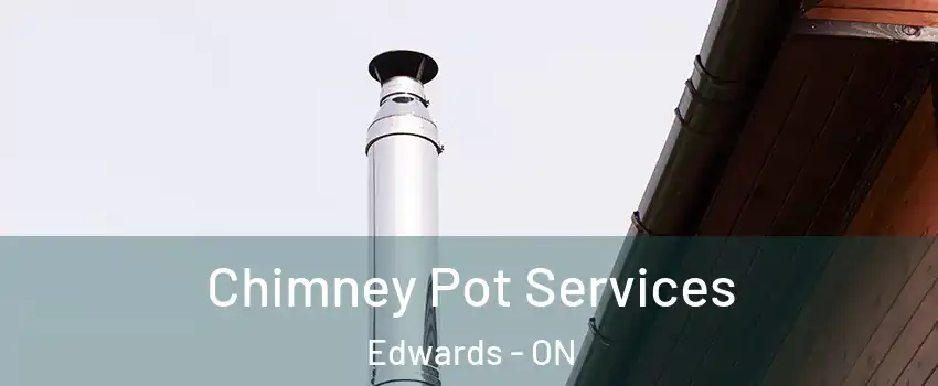  Chimney Pot Services Edwards - ON