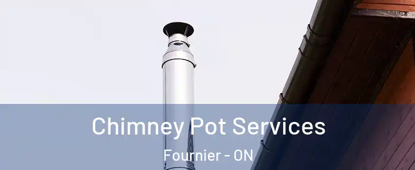  Chimney Pot Services Fournier - ON