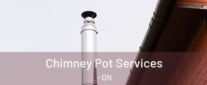  Chimney Pot Services - ON