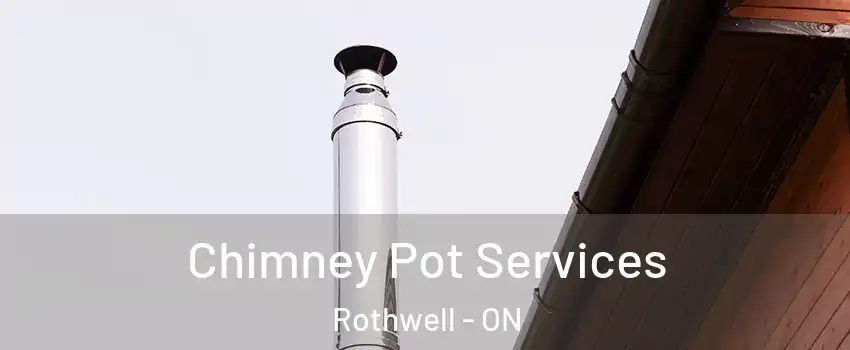  Chimney Pot Services Rothwell - ON