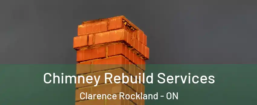  Chimney Rebuild Services Clarence Rockland - ON