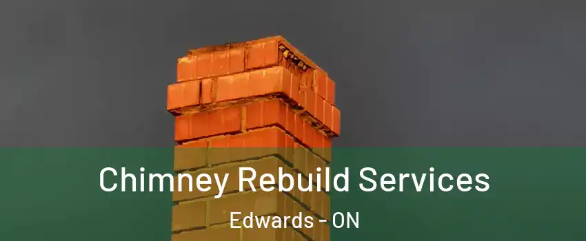  Chimney Rebuild Services Edwards - ON