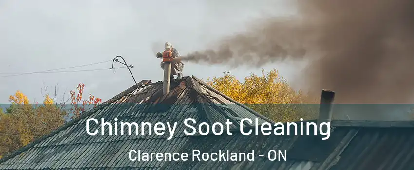  Chimney Soot Cleaning Clarence Rockland - ON