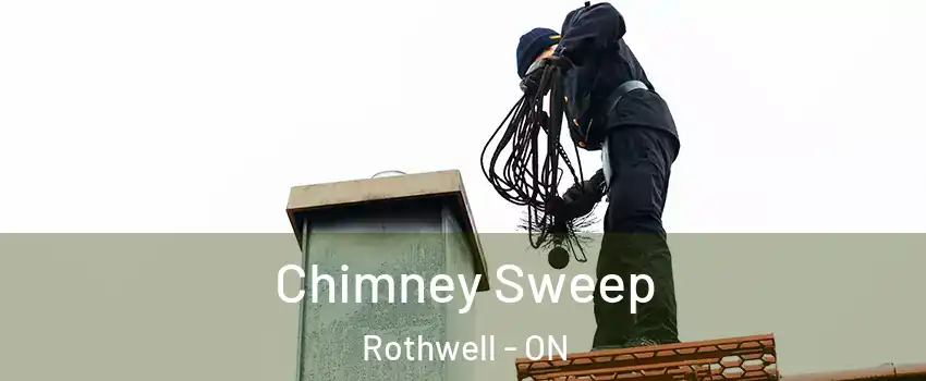  Chimney Sweep Rothwell - ON