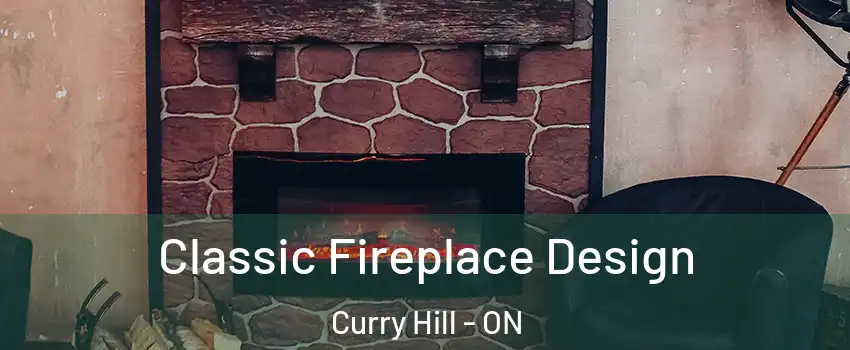  Classic Fireplace Design Curry Hill - ON