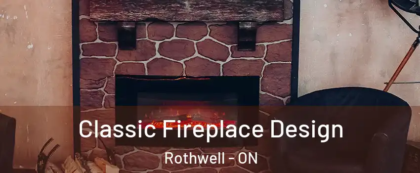  Classic Fireplace Design Rothwell - ON