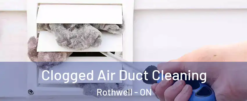  Clogged Air Duct Cleaning Rothwell - ON