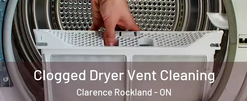  Clogged Dryer Vent Cleaning Clarence Rockland - ON