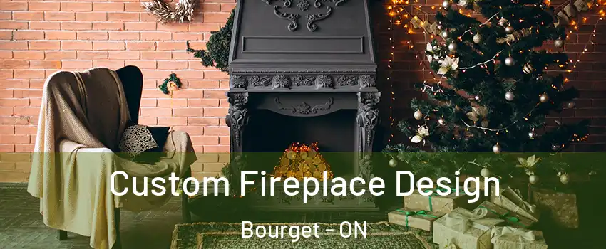  Custom Fireplace Design Bourget - ON