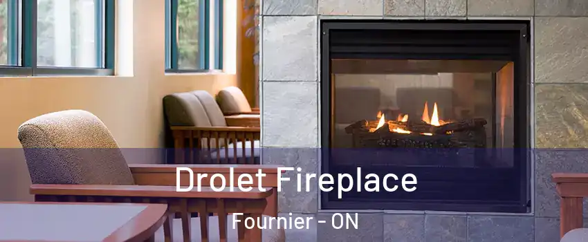  Drolet Fireplace Fournier - ON