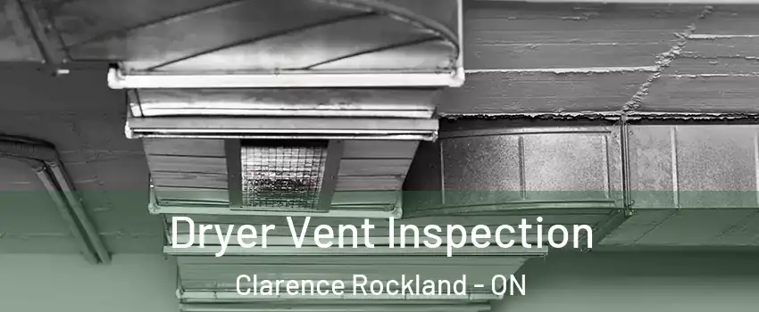  Dryer Vent Inspection Clarence Rockland - ON