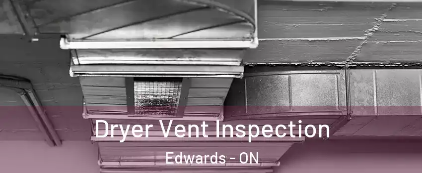  Dryer Vent Inspection Edwards - ON