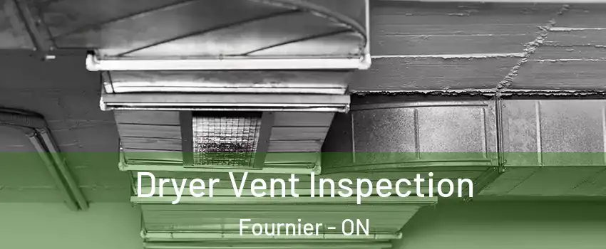  Dryer Vent Inspection Fournier - ON