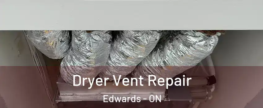  Dryer Vent Repair Edwards - ON