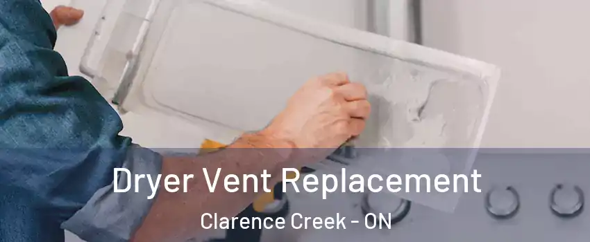  Dryer Vent Replacement Clarence Creek - ON