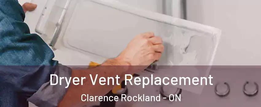  Dryer Vent Replacement Clarence Rockland - ON