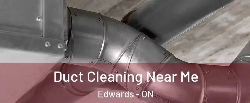  Duct Cleaning Near Me Edwards - ON