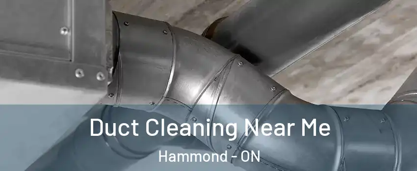  Duct Cleaning Near Me Hammond - ON