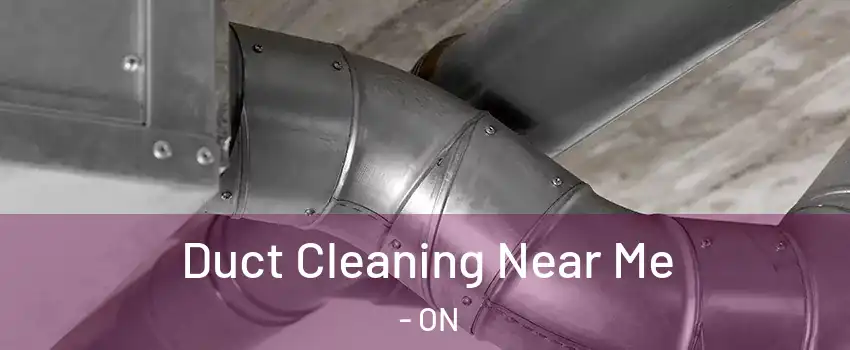  Duct Cleaning Near Me - ON