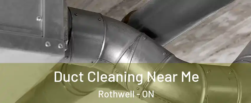  Duct Cleaning Near Me Rothwell - ON