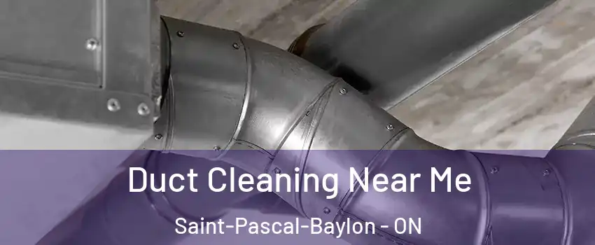  Duct Cleaning Near Me Saint-Pascal-Baylon - ON