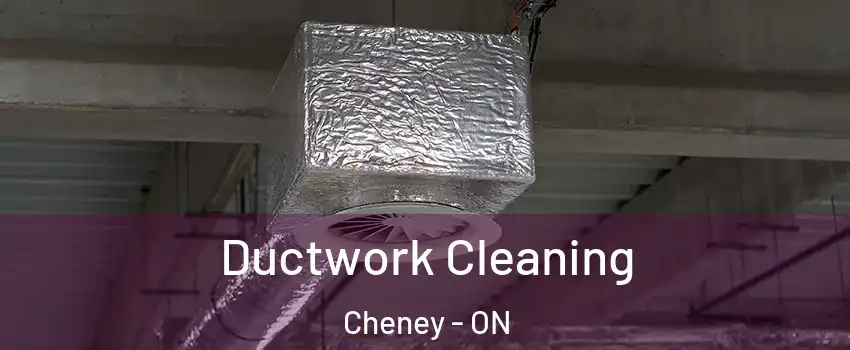  Ductwork Cleaning Cheney - ON
