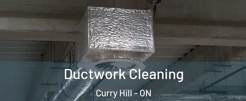  Ductwork Cleaning Curry Hill - ON