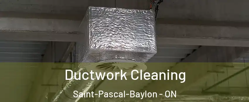  Ductwork Cleaning Saint-Pascal-Baylon - ON
