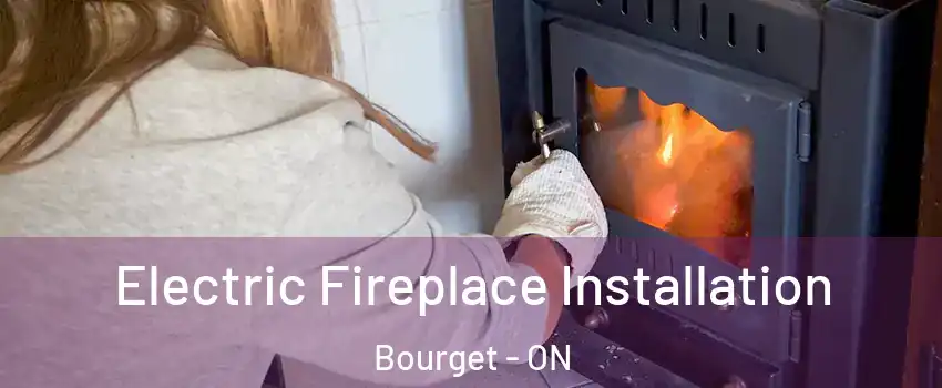  Electric Fireplace Installation Bourget - ON