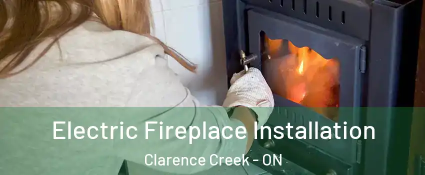  Electric Fireplace Installation Clarence Creek - ON