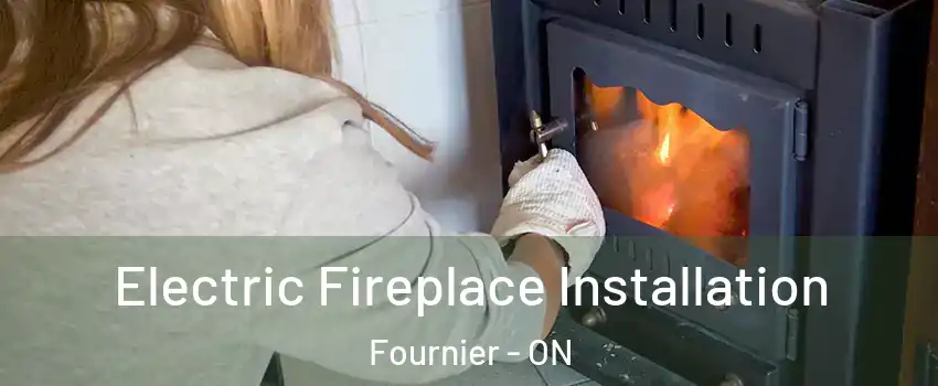  Electric Fireplace Installation Fournier - ON