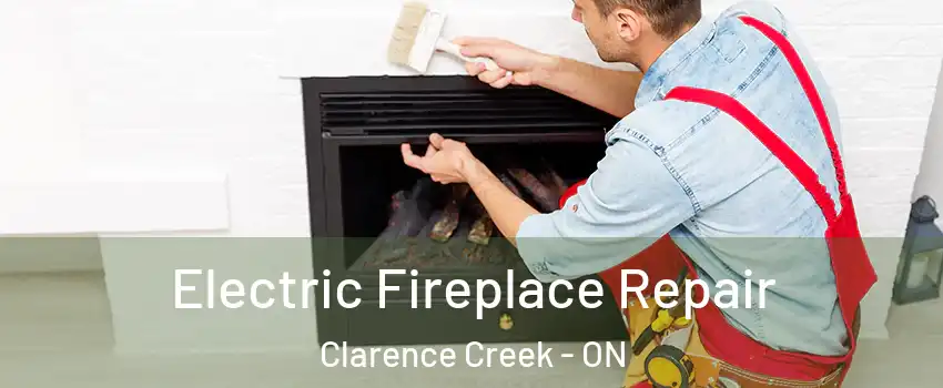  Electric Fireplace Repair Clarence Creek - ON