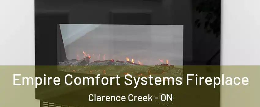 Empire Comfort Systems Fireplace Clarence Creek - ON